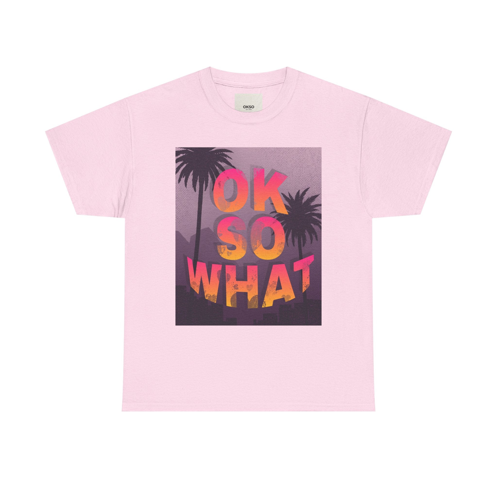 OK SO WHAT Palm Sunset Graphic Tee — Casual Retro Vacation Vibe
