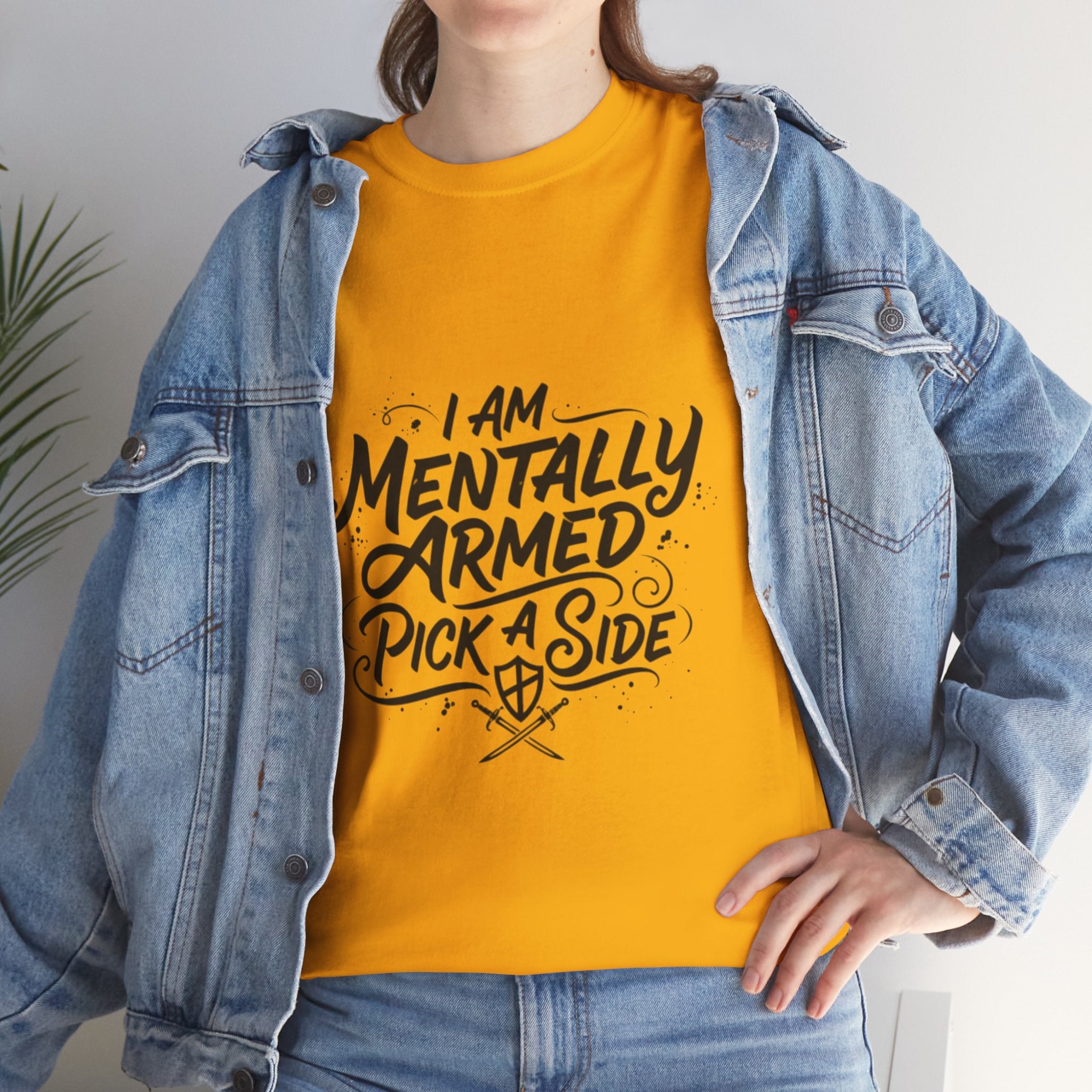 Mentally Armed T-Shirt — "I Am Mentally Armed, Pick a Side" Graphic Tee