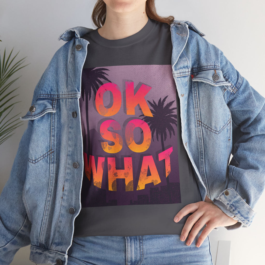 OK SO WHAT Palm Sunset Graphic Tee — Casual Retro Vacation Vibe