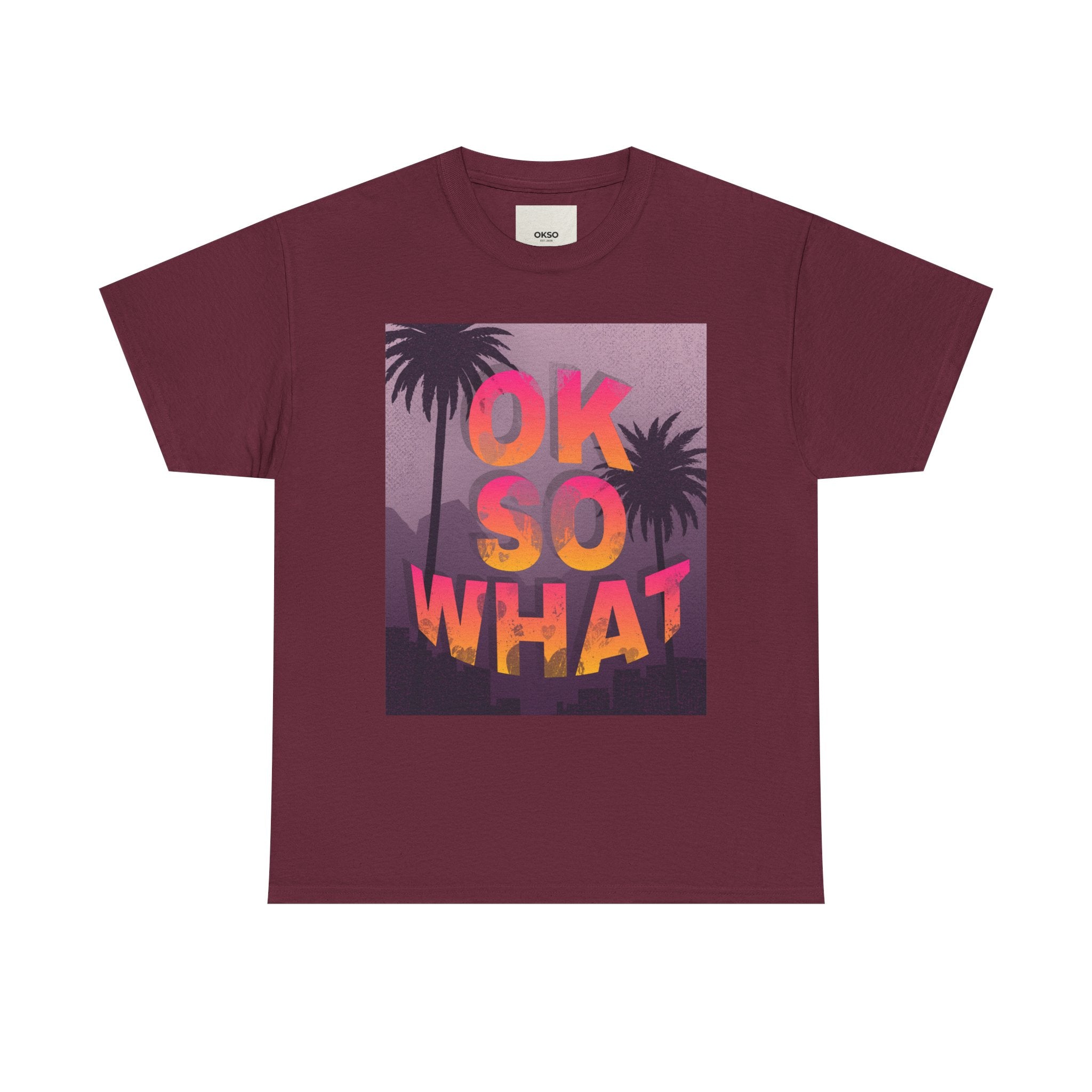 OK SO WHAT Palm Sunset Graphic Tee — Casual Retro Vacation Vibe