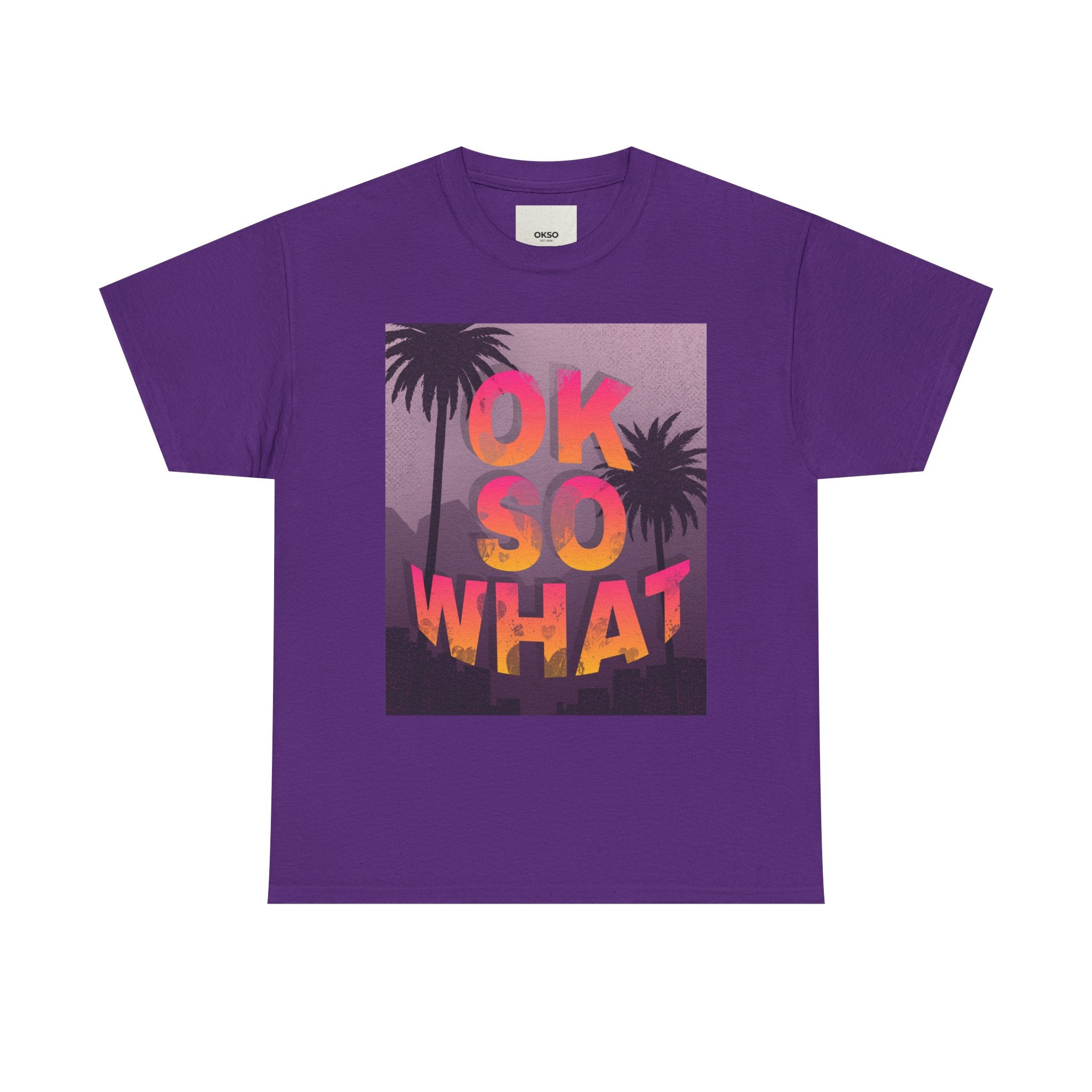 OK SO WHAT Palm Sunset Graphic Tee — Casual Retro Vacation Vibe