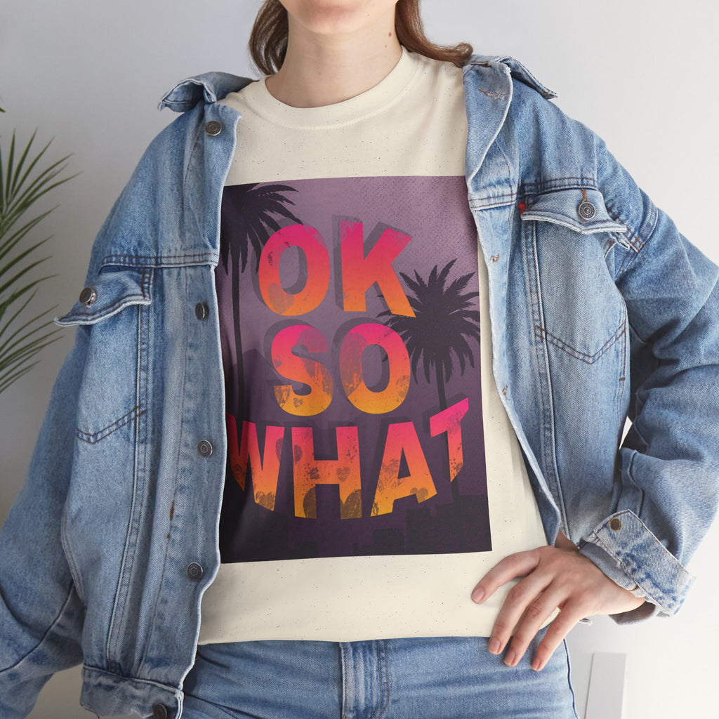 OK SO WHAT Palm Sunset Graphic Tee — Casual Retro Vacation Vibe