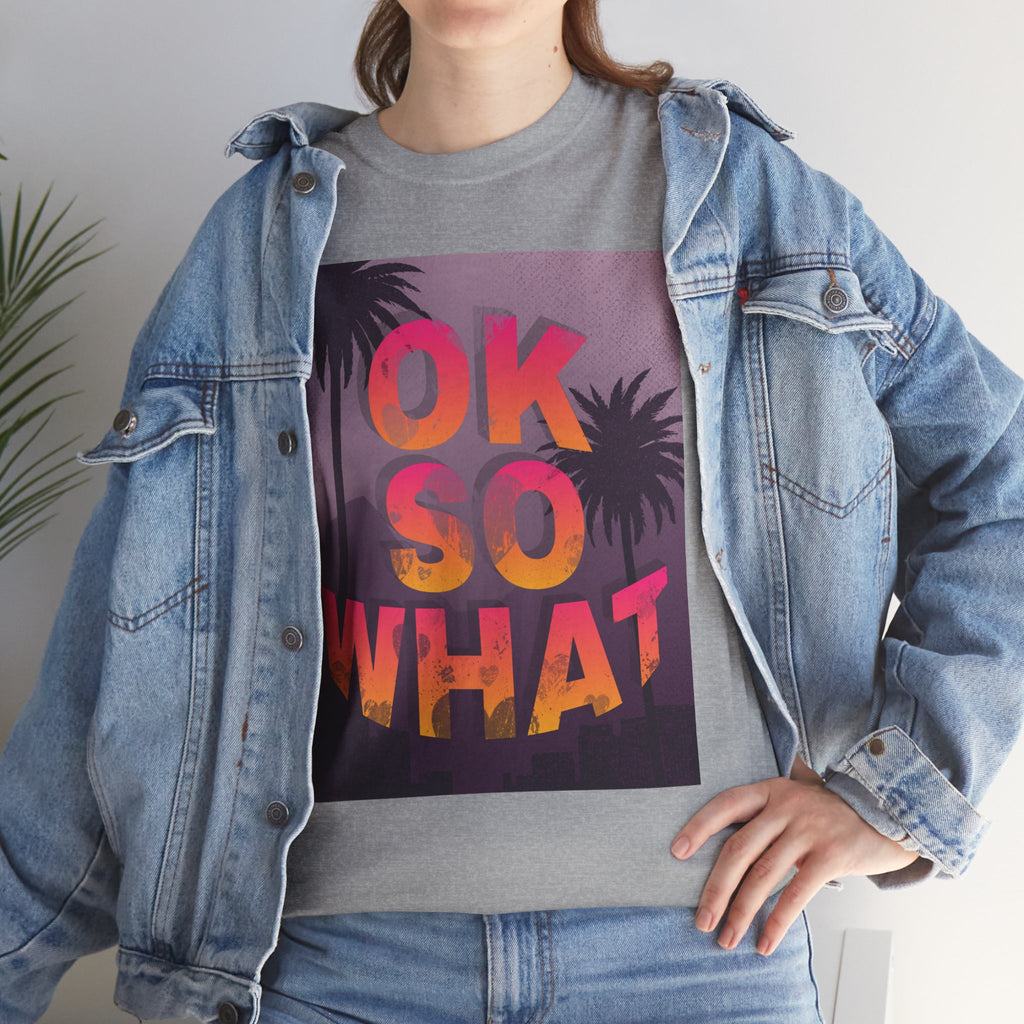 OK SO WHAT Palm Sunset Graphic Tee — Casual Retro Vacation Vibe