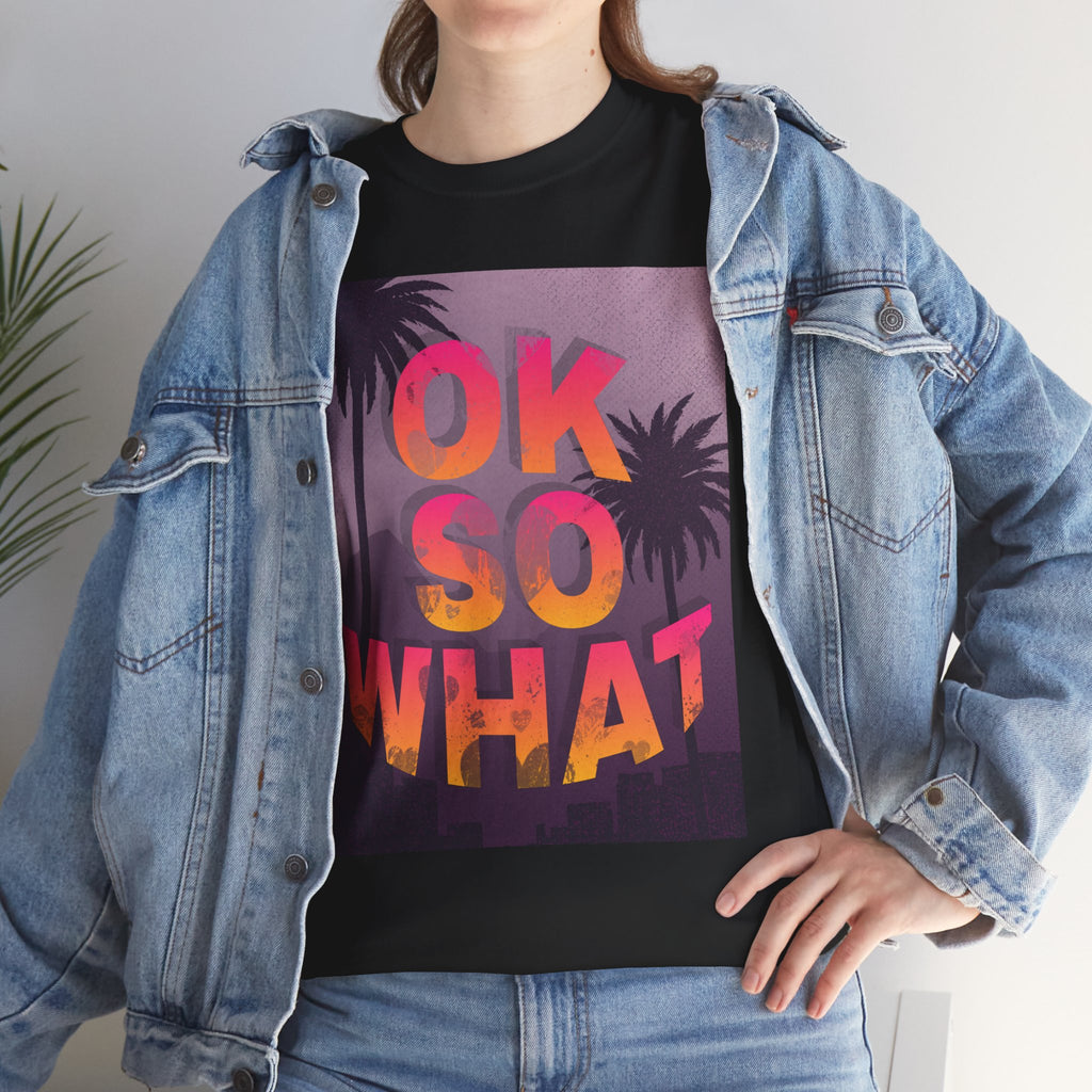 OK SO WHAT Palm Sunset Graphic Tee — Casual Retro Vacation Vibe