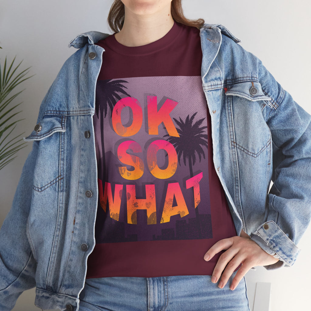 OK SO WHAT Palm Sunset Graphic Tee — Casual Retro Vacation Vibe